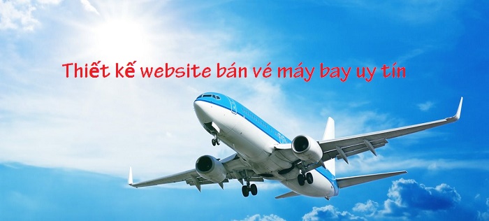 thiết kế website bán vé máy bay uy tín